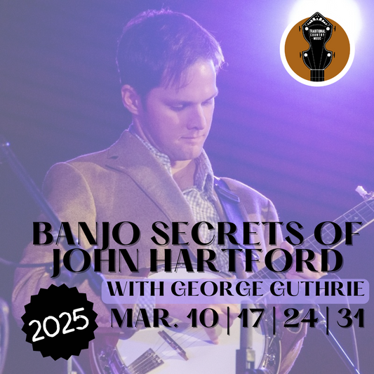 Banjo Secrets of John Hartford with George Guthrie (Beginner to Advanced)